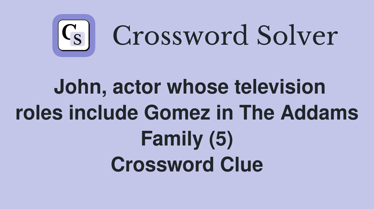 John, actor whose television roles include Gomez in The Addams Family